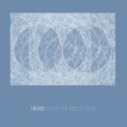 HRVRD - From the Bird's Cage (2013)