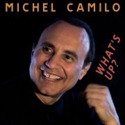 Michel Camilo - What's Up? (2013)