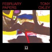 Tony Oxley - February Papers (2020)