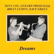 Tony Coe, Gerard Presencer, Brian Lemon, Dave Green - Dreams (2004)