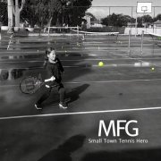 MFG - Small Town Tennis Hero (2020) [Hi-Res]