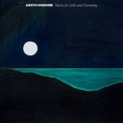 Judith Hamann - Music for Cello and Humming (2020)