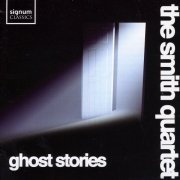 The Smith Quartet - Ghost Stories (2007) Hi-Res