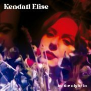 Kendall Elise - Let the Night In (2021) [Hi-Res]