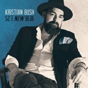 Kristian Bush - 52 | New Blue (2022) [Hi-Res]