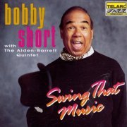 Bobby Short with The Alden-Barrett Quintet - Swing That Music (1993)
