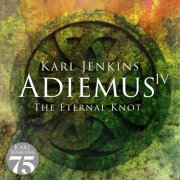 Adiemus, Karl Jenkins - Adiemus IV - The Eternal Knot (2000/2019)