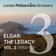 London Philharmonic Orchestra - Elgar: The Legacy, Vol. 3 (1950-1953) (2023)