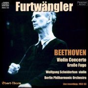 Wolfgang Schneiderhan, Wilhelm Furtwängler - Beethoven: Violin Concerto, Grosse Fuge (2012)