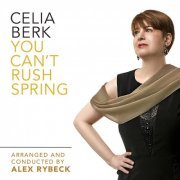 Celia Berk - You Can't Rush Spring (2014)