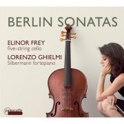 Elinor Frey - Berlin Cello Sonatas by Abel, Bach, Benda & Graun (2015)
