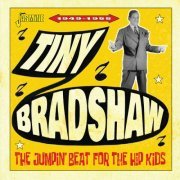 Tiny Bradshaw - The Jumpin' Beat for the Hip Kids: 1949-1955 (2023)