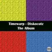 Timewarp - Diskocutz: The Album (2015)