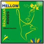 Lorenzo Palacios - Mellow Brazilian Moods (2024) Hi-Res