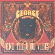 George and The Good Vibes - George and The Good Vibes (2012)