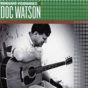 Doc Watson - Vanguard Visionaries (2006)