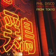 Phil Disco - Disco Deluxe From Tokyo (2022)