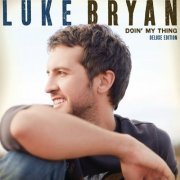 Luke Bryan - Doin’ My Thing (Deluxe Edition) (2009)