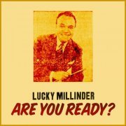 Lucky Millinder - Are You Ready? (2024)