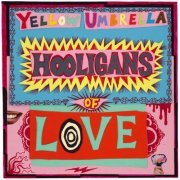 Yellow Umbrella - Hooligans of Love (2016)