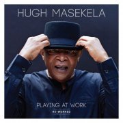 Hugh Masekela - Playing at Work (Re-Worked) (2012)