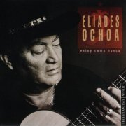 Eliades Ochoa - Estoy Como Nunca (2002)