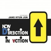 Jang Hyun Jun - New Direction In Action (2020)