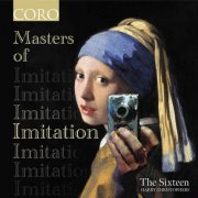The Sixteen & Harry Christophers - Masters of Imitation (2024) [Hi-Res]