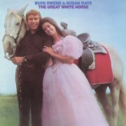 Buck Owens, Susan Raye - The Great White Horse (2022) [Hi-Res]