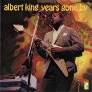 Albert King - Years Gone By (1969)