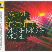 VA - Twelve Inch Seventies More, More, More (2017)