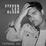 Steven Lee Olsen - Timing is Everything (2018)