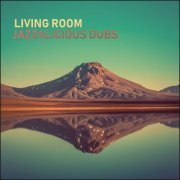 Living Room - Jazzalicious Dubs (2019)