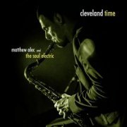 Matthew Alec and The Soul Electric - Cleveland Time (2021)