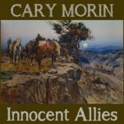 Cary Morin - Innocent Allies (2024)