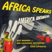 Guy Warren With the Red Saunders Orchestra - Africa Speaks America Answers (Remastered) (2013) [Hi-Res]