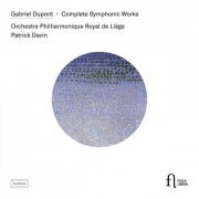 Orchestre Philharmonique Royal de Liège - Dupont: Complete Symphonic Works (2019) [Hi-Res]