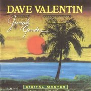 Dave Valentin - Jungle Garden (1985)