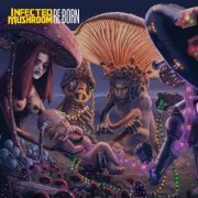 Infected Mushroom - RE:BORN (2024)