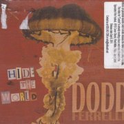 Dodd Ferrelle - Hide the World (2011)