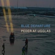 Peder af Ugglas - Blue Departure (2015)