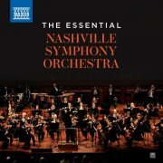 Nashville Symphony Orchestra - The Essential Nashville Symphony Orchestra (2024)