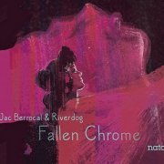 Jac Berrocal & Riverdog - Fallen Chrome (2021)