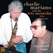 Charlie Mariano & Tete Montoliu Trio - It's Standard Time Volume Two (2018) flac