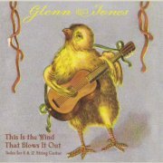 Glenn Jones - This Is the Wind That Blows It Out (2004/2017) [Hi-Res]