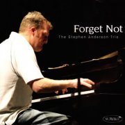 The Stephen Anderson Trio - Forget Not (2008)