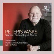 Ivan Repusic, Munich Radio Orchestra, Stanko Madić - Pēteris Vasks: Viatore, Violin Concerto "Distant Light" & Symphony No. 1 "Voices" (2020) [Hi-Res]