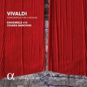 Ensemble 415, Chiara Banchini - Vivaldi: Concertos for 4 Violins (Alpha Collection) (2007)