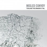 Misled Convoy - Tickling the Dragon's Tail (2014)