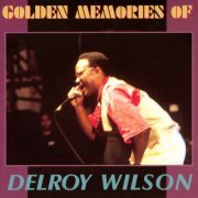 Delroy Wilson - Golden Memories of Delroy Wilson (2023)
